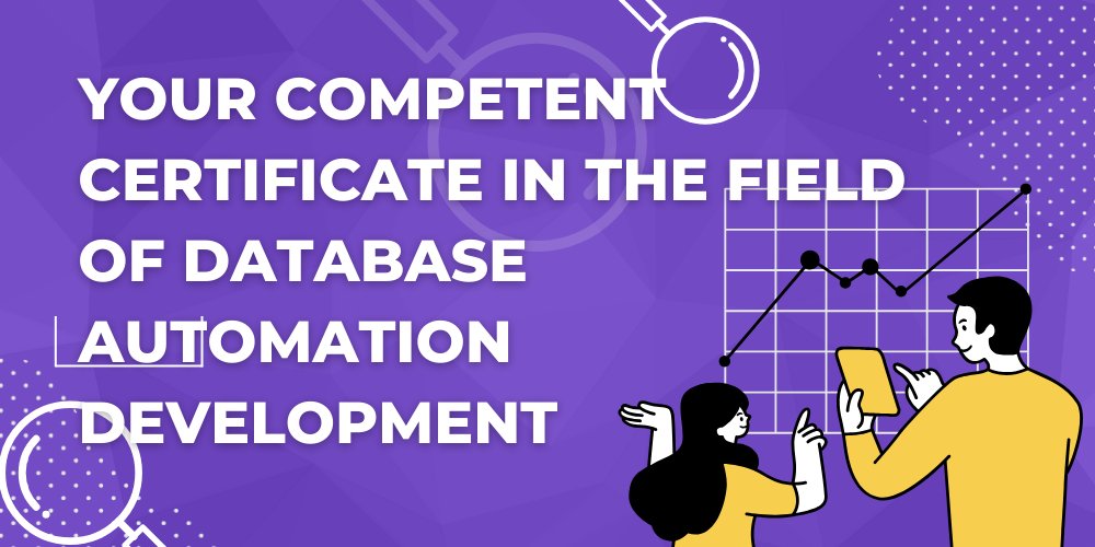 Your competent certificate in the field of database automation development