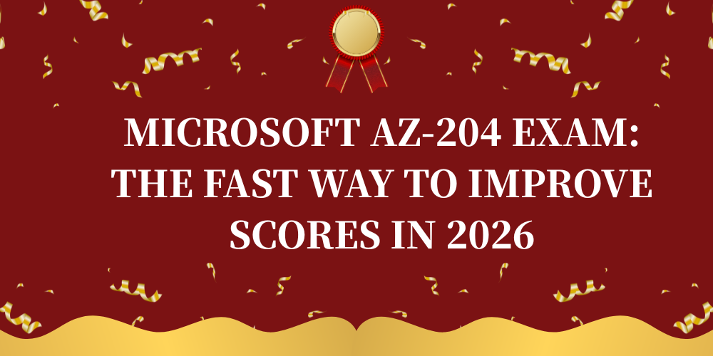 Microsoft AZ-204 Exam: The Fast way to improve scores in 2026