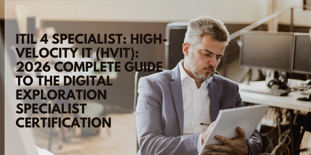ITIL 4 Specialist: High-Velocity IT (HVIT): 2026 Complete Guide to the Digital Exploration Specialist Certification