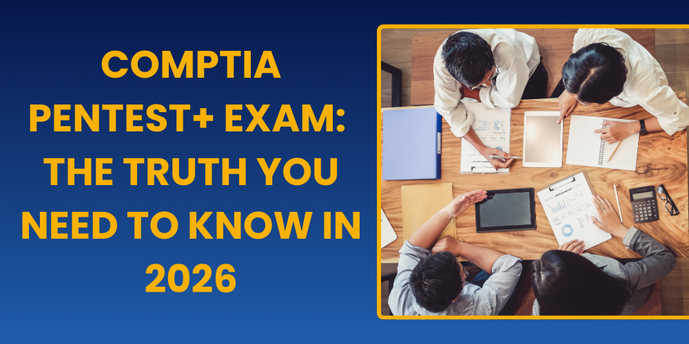 CompTIA PenTest+ Exam: The truth you need to know in 2026