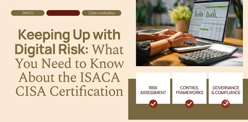 Keeping Up with Digital Risk: What You Need to Know About the ISACA CISA Certification