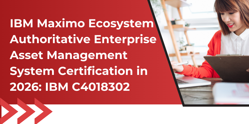 IBM Maximo Ecosystem Authoritative Enterprise Asset Management System Certification in 2026: IBM C4018302