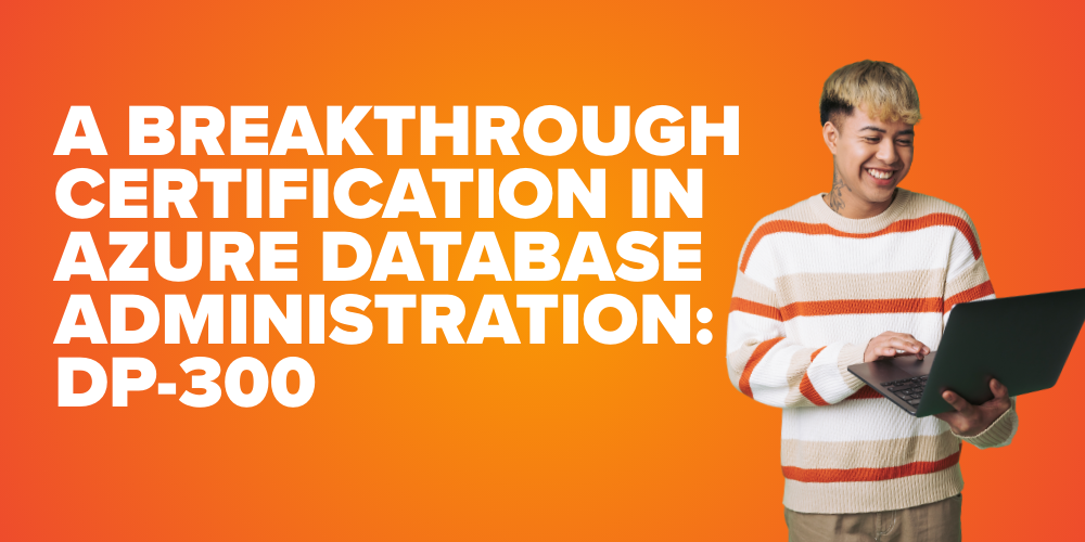A breakthrough certification in Azure database administration: DP-300