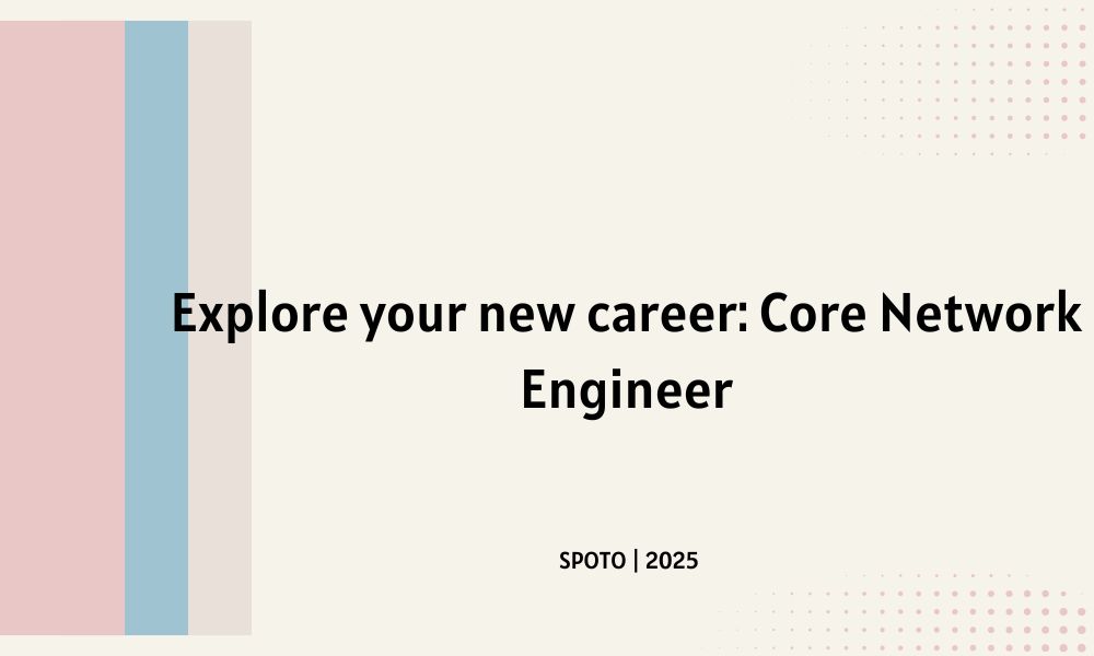 Explore your new career: Core Network Engineer
