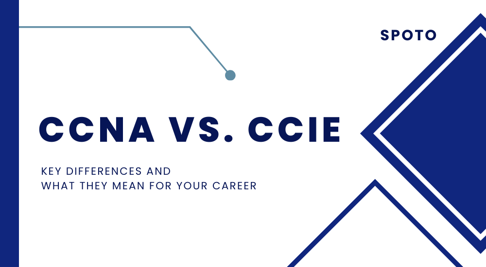 CCNA vs. CCIE: Key Differences and What They Mean for Your Career