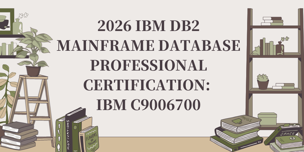 2026 IBM DB2 Mainframe Database Professional Certification: IBM C9006700