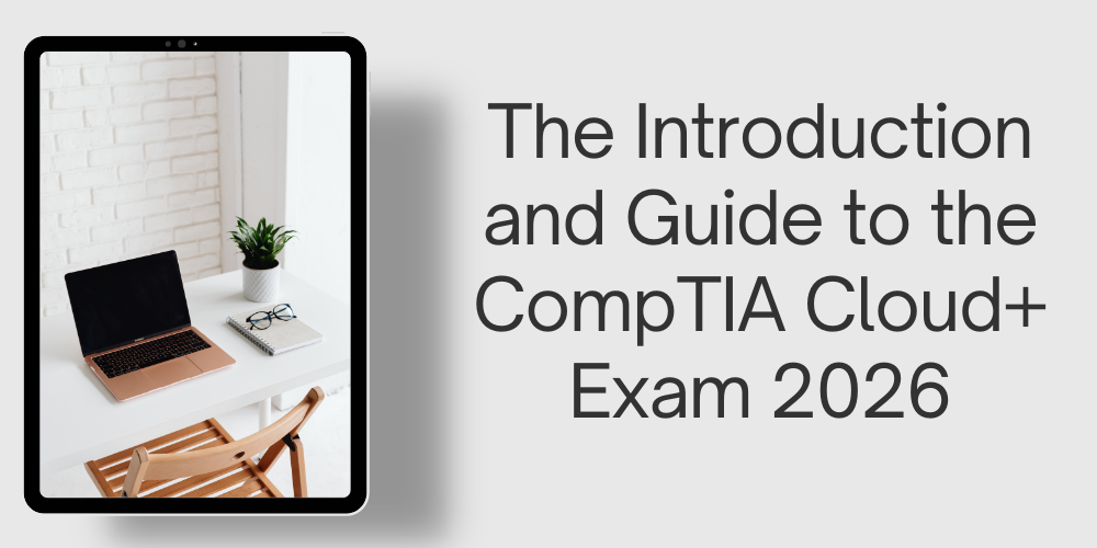 The Introduction and Guide to the CompTIA Cloud+ Exam 2026