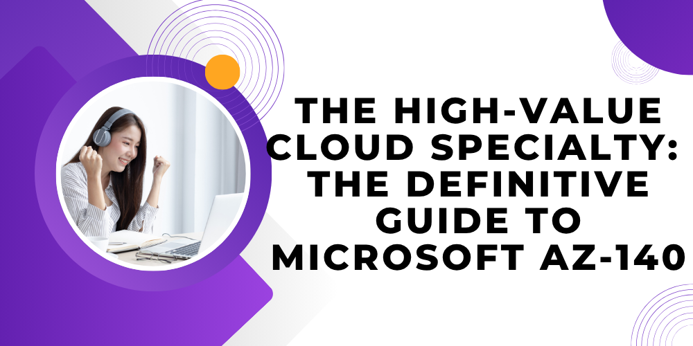 The High-Value Cloud Specialty: The Definitive Guide to Microsoft AZ-140