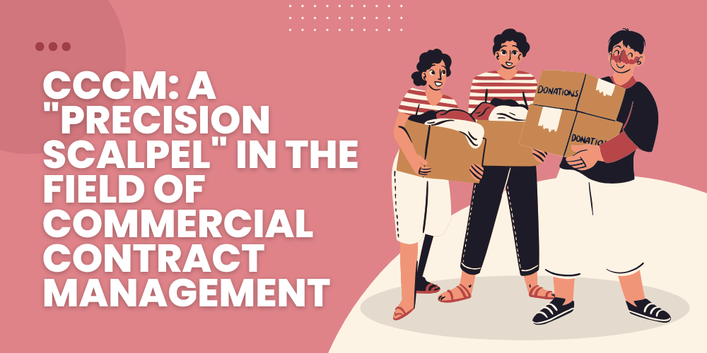 CCCM: A "Precision Scalpel" in the Field of Commercial Contract Management
