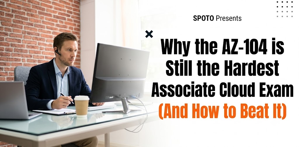 Why the AZ-104 is Still the Hardest Associate Cloud Exam (And How to Beat It)
